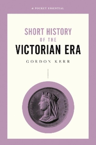 Cover of A Pocket Essential Short History of the Victorian Era