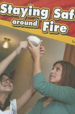 Cover of Staying Safe Around Fire