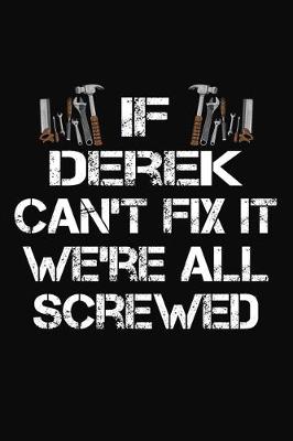 Book cover for If Derek Can't Fix It We're All Screwed