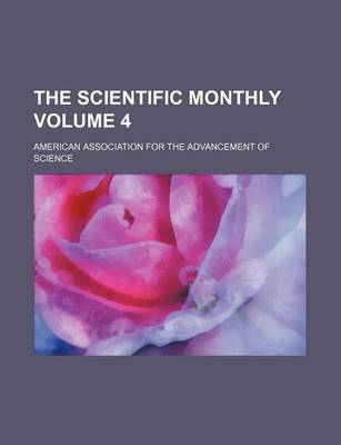 Book cover for The Scientific Monthly Volume 4