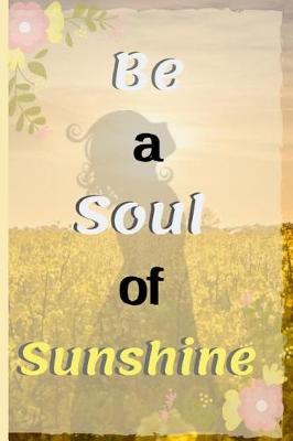 Book cover for Be A Soul Of Sunshine