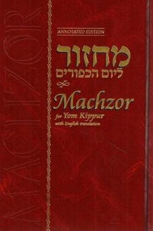 Cover of Machzor for Yom Kippur - Annotated Edition 5' X 8'