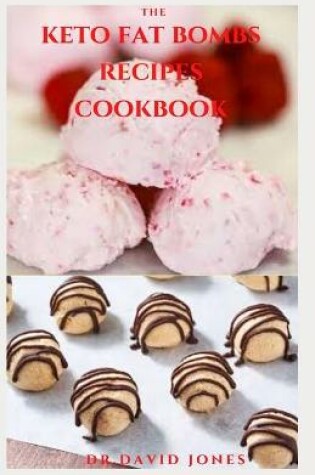 Cover of Keto Fat Bombs Recipes Cookbook
