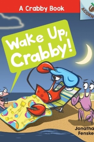 Cover of Wake Up, Crabby!: An Acorn Book (a Crabby Book #3)