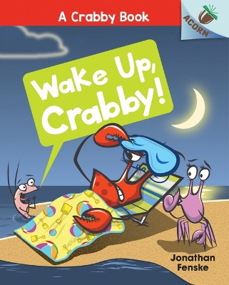 Book cover for Wake Up, Crabby!: An Acorn Book (a Crabby Book #3)