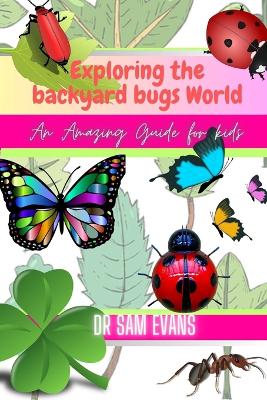 Cover of Exploring the backyard bug world