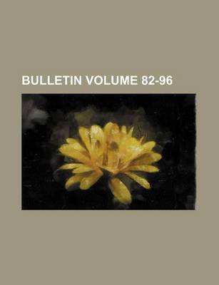 Book cover for Bulletin Volume 82-96