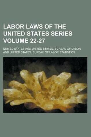 Cover of Labor Laws of the United States Series Volume 22-27