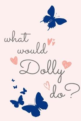 Book cover for what would Dolly do?