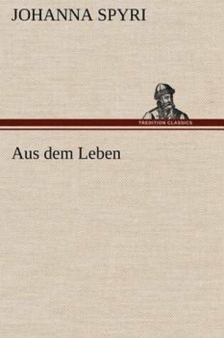 Cover of Aus Dem Leben
