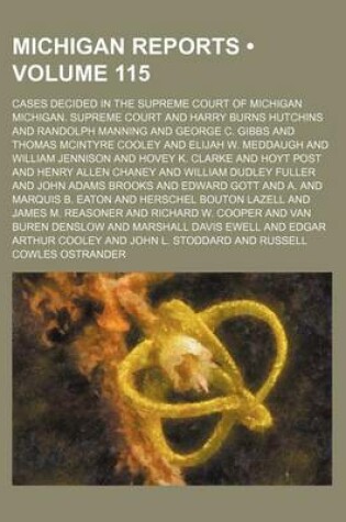 Cover of Michigan Reports (Volume 115); Cases Decided in the Supreme Court of Michigan