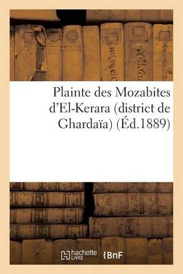 Cover of Plainte Des Mozabites d'El-Kerara (District de Ghardaïa)