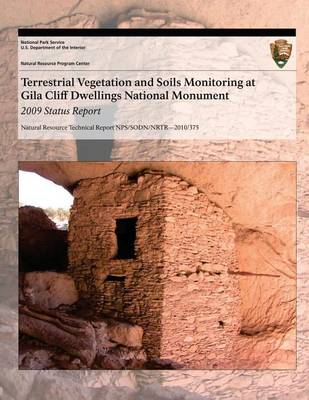 Book cover for Terrestrial Vegetation and Soils Monitoring at Gila Cliff Dwellings National Monument