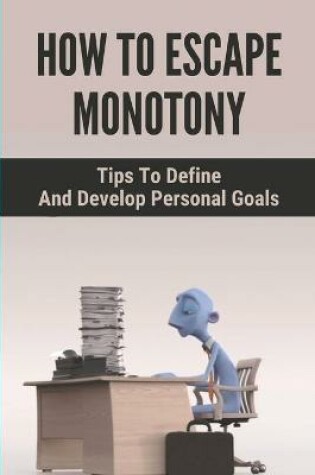 Cover of How To Escape Monotony