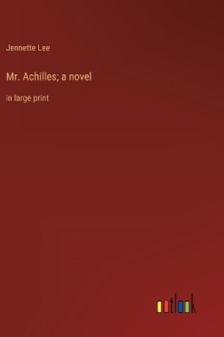 Cover of Mr. Achilles; a novel