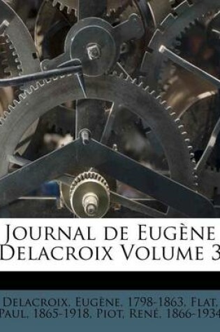 Cover of Journal de Eugene Delacroix Volume 3