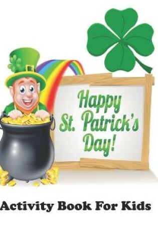 Cover of Happy St. Patrick's Day Activity Book For Kids