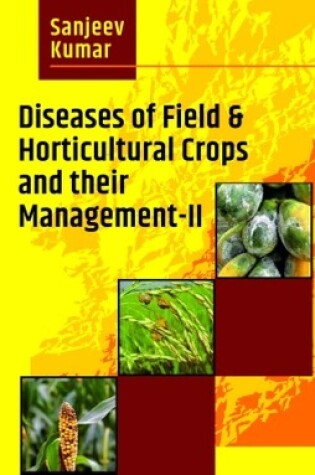 Cover of Diseases Of Field & Horticultural Crops And Their Management-II