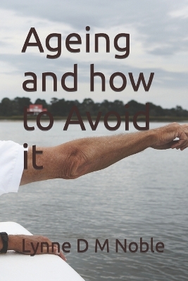 Book cover for Ageing and how to Avoid it