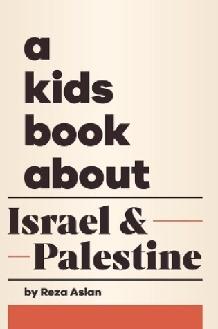 Cover of A Kids Book About Israel & Palestine