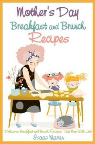 Cover of Mother's Day Breakfast and Brunch Recipes