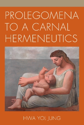 Book cover for Prolegomena to a Carnal Hermeneutics
