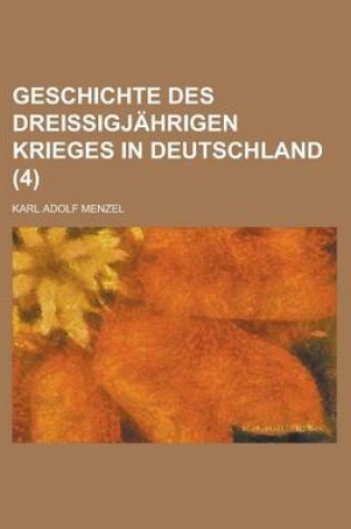 Cover of Geschichte Des Dreissigjahrigen Krieges in Deutschland (4)