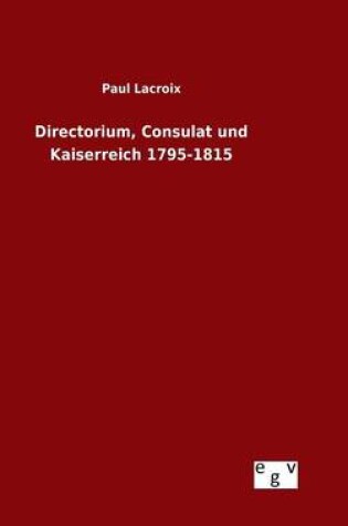 Cover of Directorium, Consulat und Kaiserreich 1795-1815