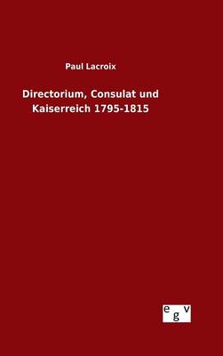 Book cover for Directorium, Consulat und Kaiserreich 1795-1815