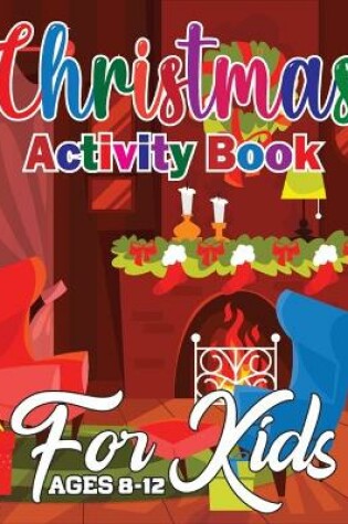Cover of Christmas Activity Book for Kids Ages 8-12