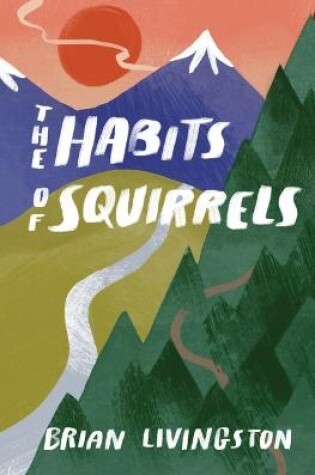 Cover of The Habits of Squirrels