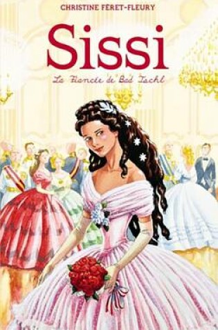 Cover of Sissi 4 - La Fiancee de Bad Ischl