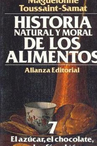 Cover of Historia Natural y Moral de Los Alimentos 7