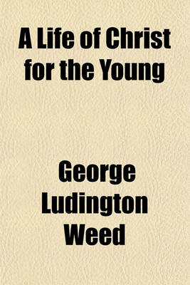 Book cover for A Life of Christ for the Young