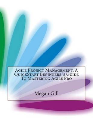 Book cover for Agile Project Management, a QuickStart Beginners 's