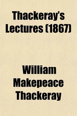 Book cover for Thackeray's Lectures; The English Humorists. the Four Georges