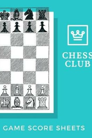 Cover of Chess Club Game Score Sheets