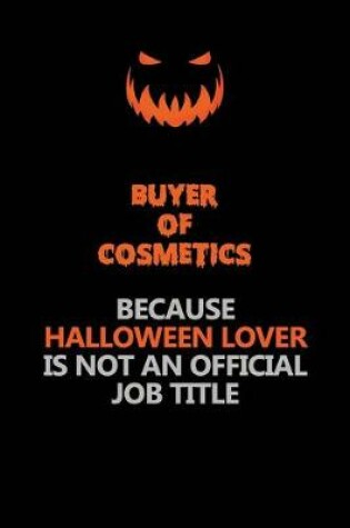 Cover of Buyer of Cosmetics Because Halloween Lover Is Not An Official Job Title