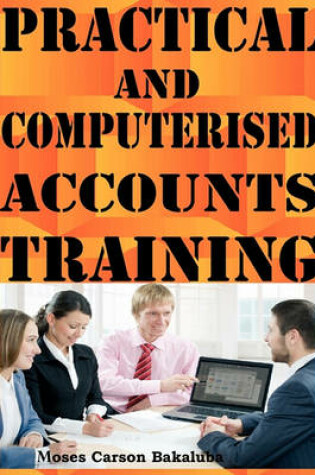 Cover of Practical and Computerised Accounts Training