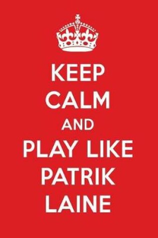 Cover of Keep Calm and Play Like Patrik Laine