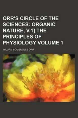 Cover of Orr's Circle of the Sciences Volume 1