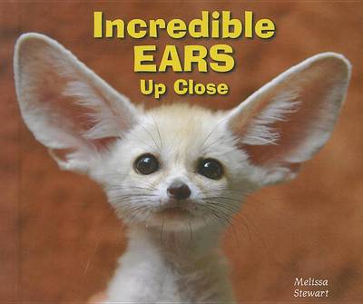 Cover of Incredible Ears Up Close
