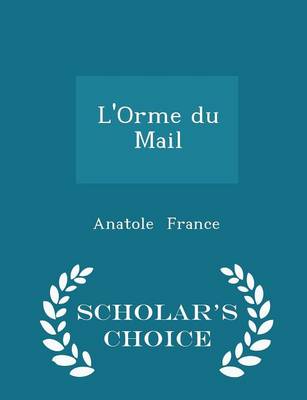 Book cover for L'Orme Du Mail - Scholar's Choice Edition