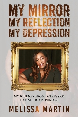 Book cover for My Mirror. My Reflection. My Depression