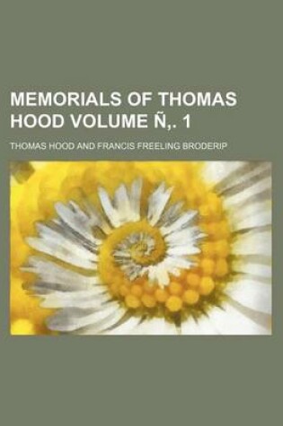 Cover of Memorials of Thomas Hood Volume N . 1