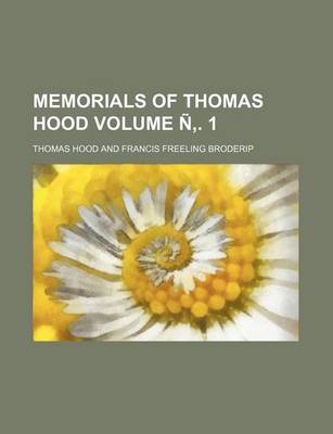 Book cover for Memorials of Thomas Hood Volume N . 1