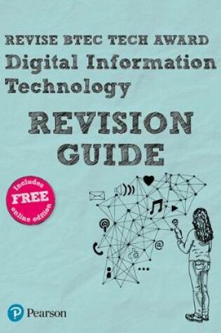 Cover of Revise BTEC Tech Award Digital Information Technology Revision Guide