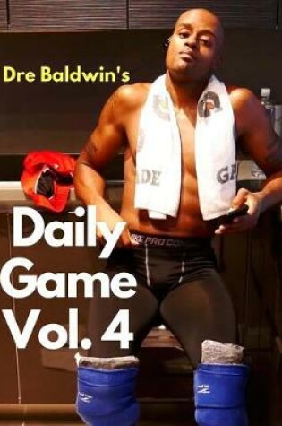 Cover of Dre Baldwin's Daily Game Vol. 4