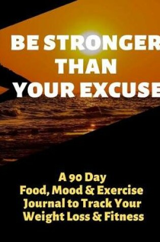 Cover of Be Stronger Than Your Excuse