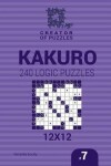 Book cover for Creator of puzzles - Kakuro 240 Logic Puzzles 12x12 (Volume 7)
